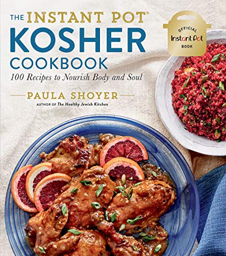 Instant Pot Kosher Cookbook with 100 Nourishing Recipes
