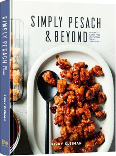 Simply Pesach Gourmet Gluten-Free Cookbook for Year-Round Cooking