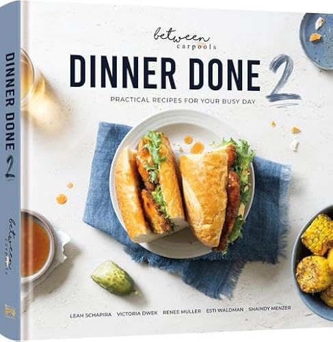 Dinner Done 2 Family Cookbook by Between Carpools